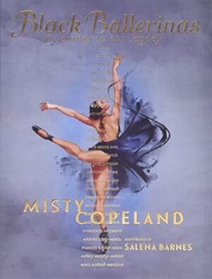 Black Ballerinas: My Journey to Our Legacy