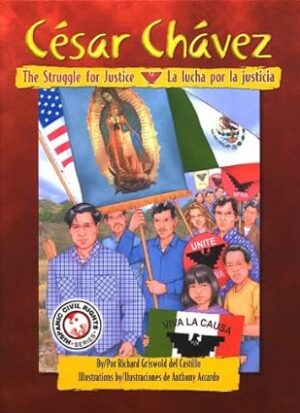 Cesar Chavez: The Struggle for Justice / Cesar Chavez: La lucha por la justicia (English and Spanish Edition)