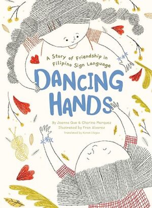 Dancing Hands: A Story of Friendship in Filipino Sign Language