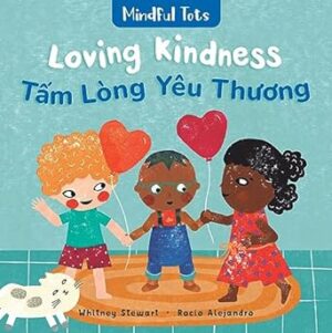 Mindful Tots: Loving Kindness (Bilingual Vietnamese & English)