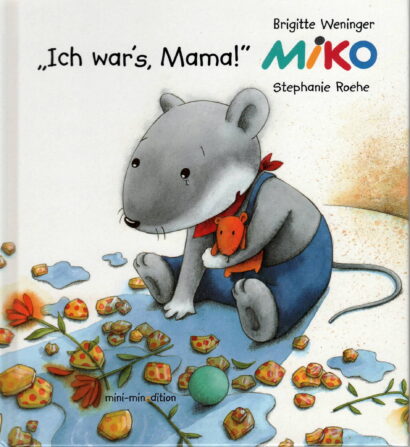 Miko. Ich war's, Mama! (German)