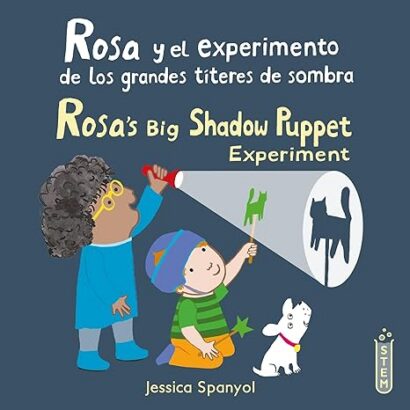 Rosa Y El Experimento de Los Grandes Títeres de Sombra/Rosa's Big Shadow Puppet Experiment (El Taller de Rosa/Rosa's Workshop) (English and Spanish Edition)