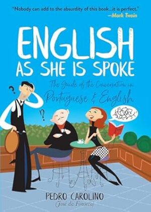 English as She Is Spoke: The Guide of the Conversation in Portuguese and English