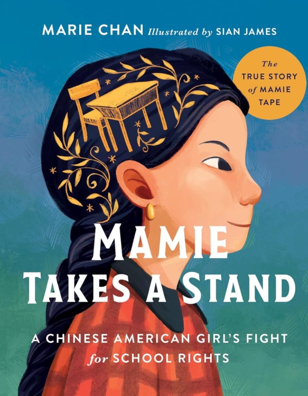 Mamie Takes a Stand: The True Story of Mamie Tape, a Chinese American Girl's Fight for School Rights
