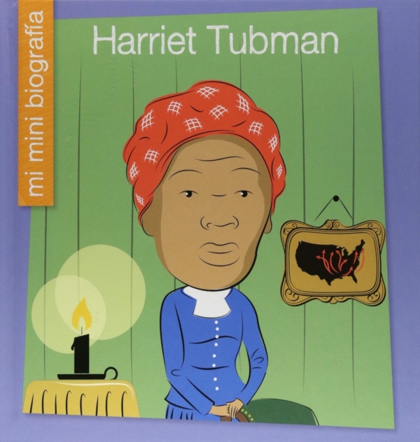 Harriet Tubman SP (My Early Library: Mi mini biografía (My Itty-Bitty Bio)) (Spanish Edition)