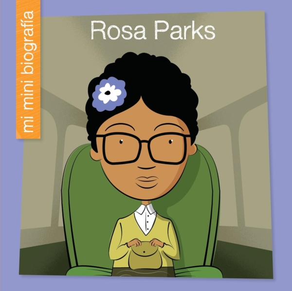 Rosa Parks SP (My Early Library: Mi mini biografía (My Itty-Bitty Bio)) (Spanish Edition)