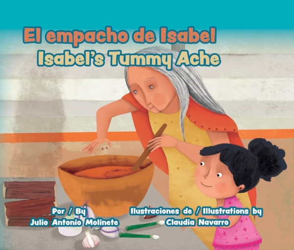 El Empacho de Isabel / Isabel's Tummy Ache (English, Multilingual and Spanish Edition)