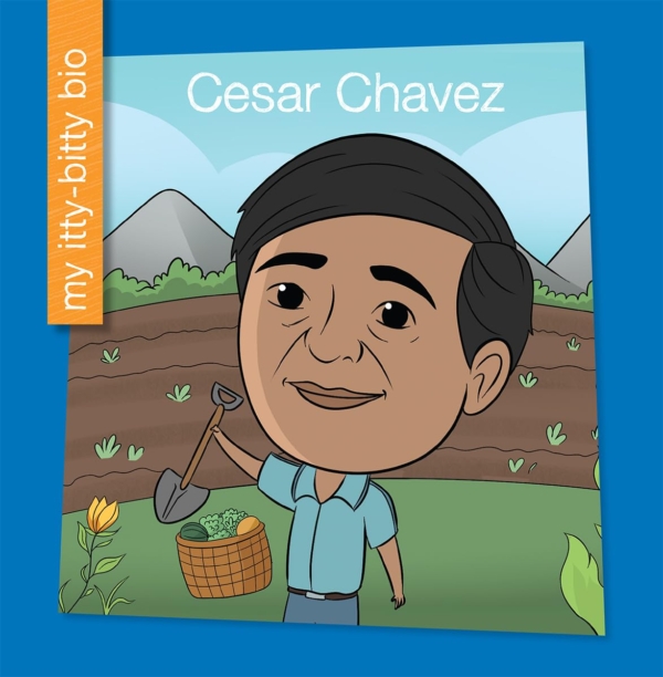 Cesar Chavez (My Early Library: My Itty-Bitty Bio)