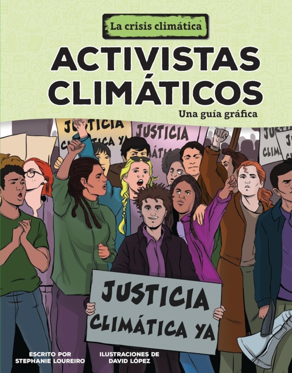 Activistas Climáticos (Climate Activists): Una Guía Gráfica (a Graphic Guide) (La Crisis Climática (the Climate Crisis))