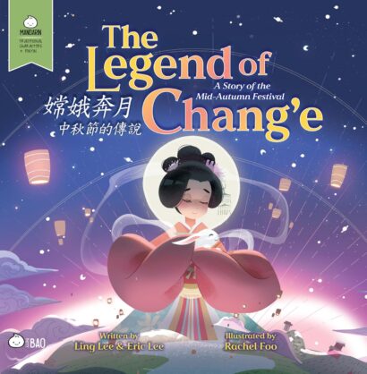Legend of Chang'e, a Story of the Mid-Autumn Festival - Traditional: A Bilingual Book in English and Mandarin with Traditional Characters and Pinyin