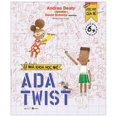 Ada Twist, Scientist/ Ước Mơ Của Bé - Nhà Khoa Học Nhí Ada Twist